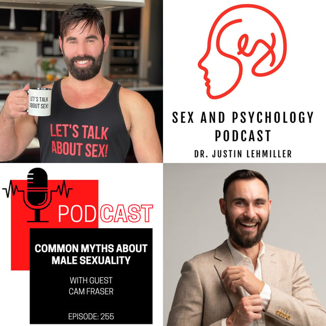 Episode 255 Common Myths About Male Sexuality By Justin Lehmiller · Zencastr