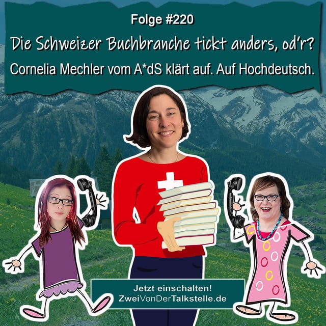 DZVDT #220 - Die Schweizer Buchbranche tickt anders, od‘r? Cornelia Mechler vom A*dS klärt auf. Auf Hochdeutsch. image