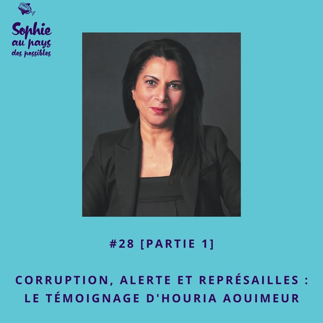 #28 [Partie 1] Corruption, alerte et représailles : le témoignage d'Houria Aouimeur image