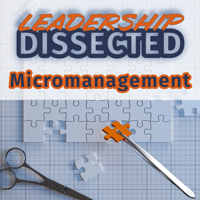 Leadership Dissected | Micromanagement image