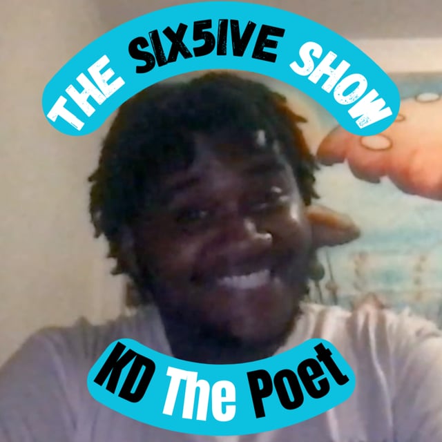 KD The Poet on Performing, MTMC, and "Smile, You're Alive." | Six5ive Show | Ep.5 image