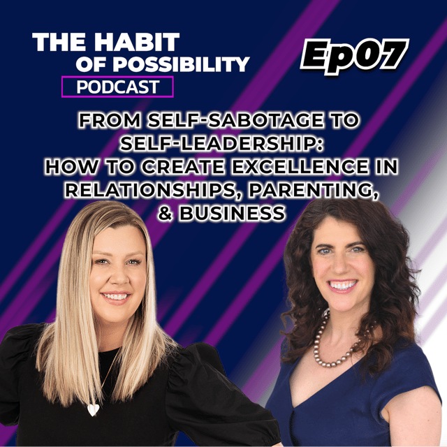 From Self-Sabotage to Self-Leadership: How to Create Excellence in Relationships, Parenting & Business image