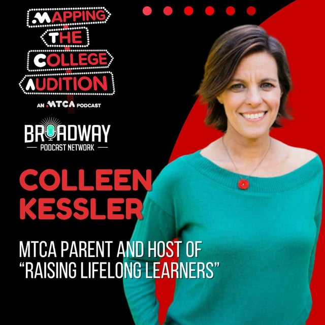 Colleen Kessler (MTCA Alumni Parent and Host of Raising Lifelong Learners) on Empowering Your Student Through The College Audition Process image