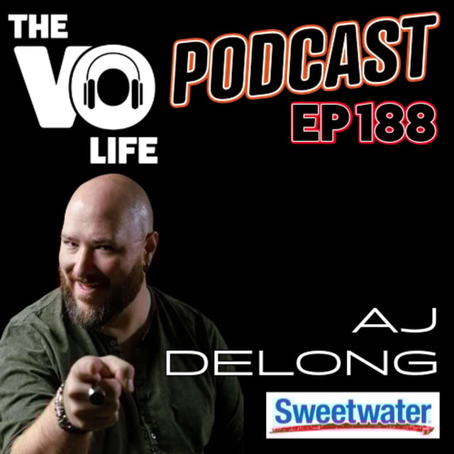 EP 188 - AJ Delong...VO and Sweetwater and GEAR! image
