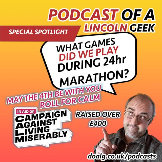 Lets talk about May the 4th! 24 hour gaming marathon! | Podcast of a Lincoln Geek image