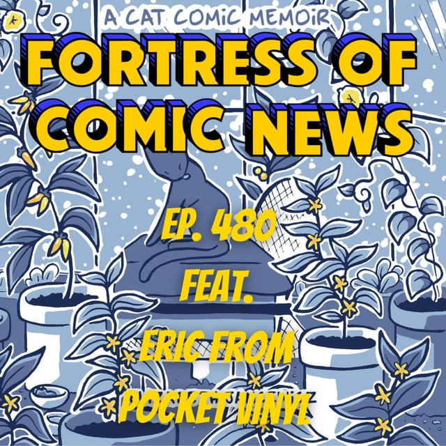 Fortress of Comic News Ep. 480 feat. Eric From Pocket Vinyl image