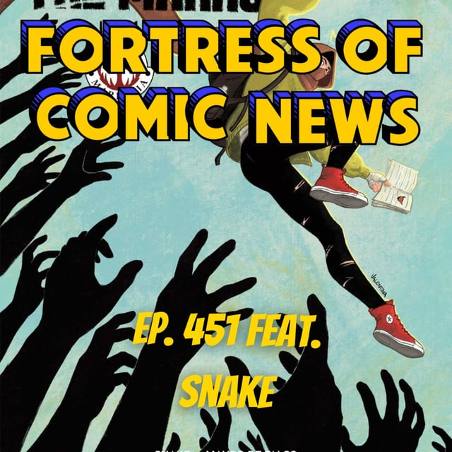 Fortress of Comic News Ep. 451 feat. Snake image