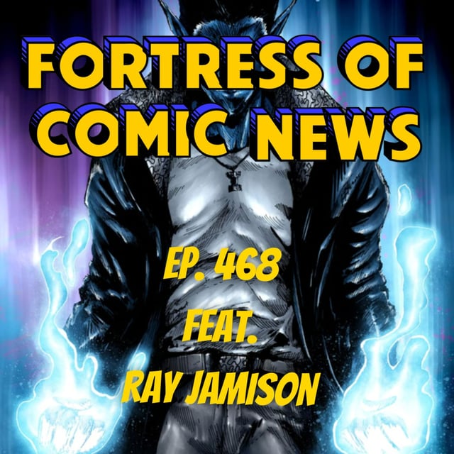 Fortress of Comic News Ep. 468 feat. Ray Jamison image