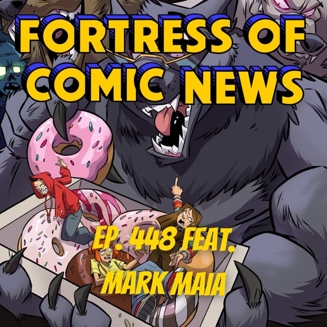 Fortress of Comic News Ep. 448 feat. Mark Maia image
