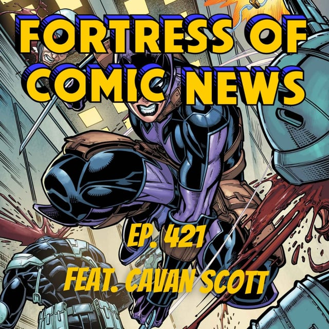 Fortress of Comic News Ep. 421 feat. Cavan Scott image