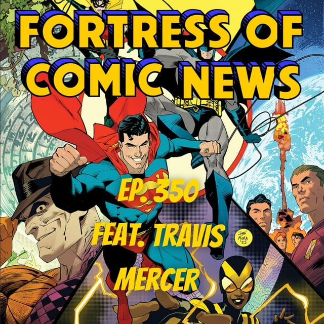 Fortress of Comic News Ep. 351 feat. Travis Mercer image