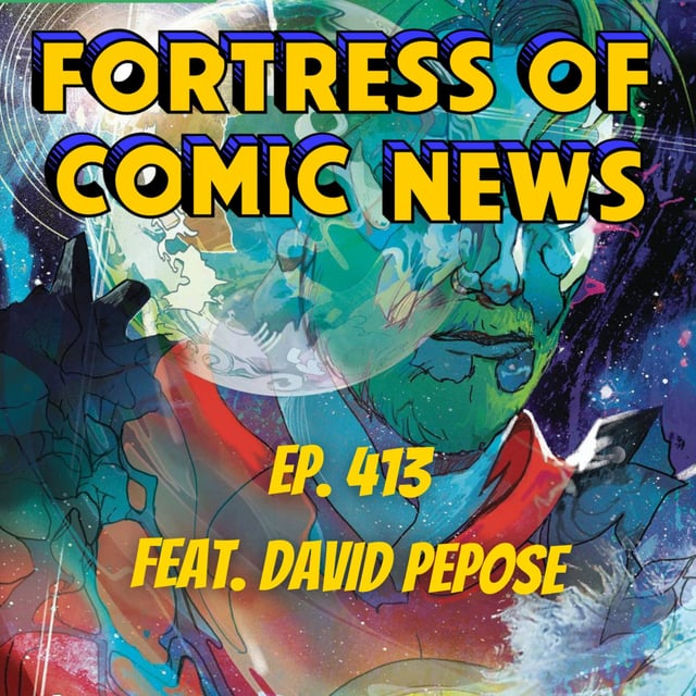 Fortress of Comic News Ep. 413 feat. David Pepose image