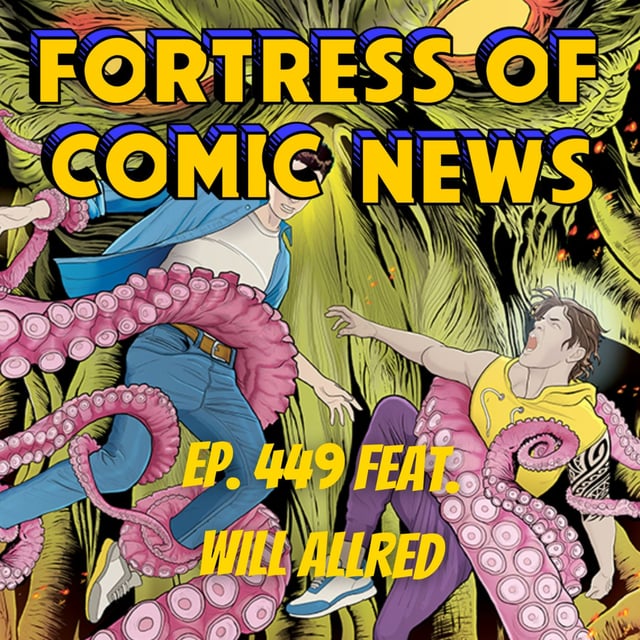 Fortress of Comic News Ep. 449 feat. Will Allred image