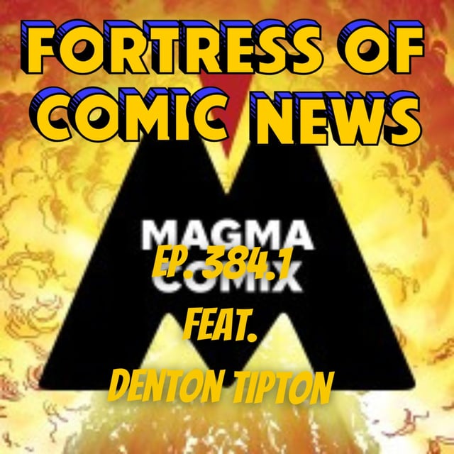 Fortress of Comic News Ep. 384.1 feat. Denton Tipton image