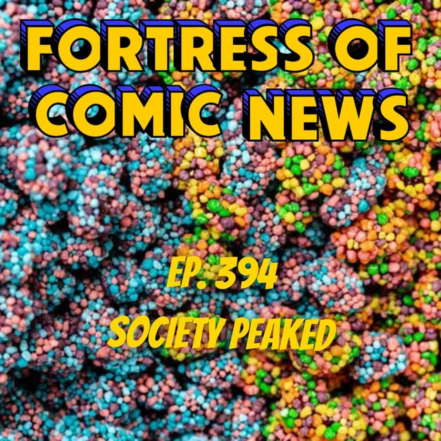 Fortress of Comic News Ep. 394: Society Peaked image