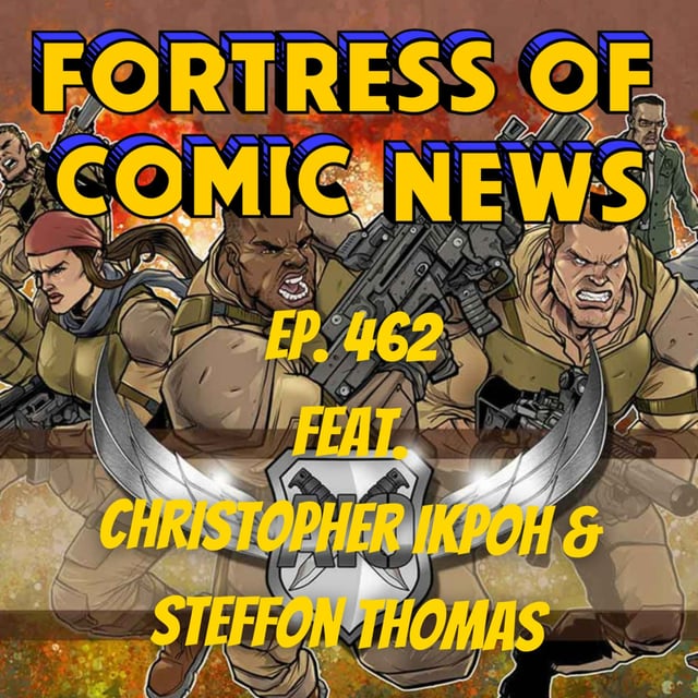 Fortress of Comic News Ep. 462 feat. Christopher Ikpoh & Steffon Thomas image