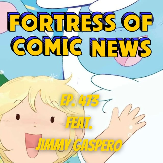 Fortress of Comic News Ep. 473 feat. Jimmy Gaspero image