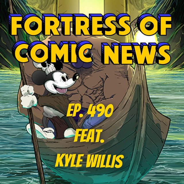 Fortress of Comic News Ep. 490 feat. Kyle Willis image