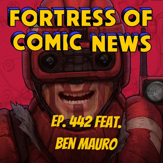 Fortress of Comic News Ep. 442 feat. Ben Mauro image