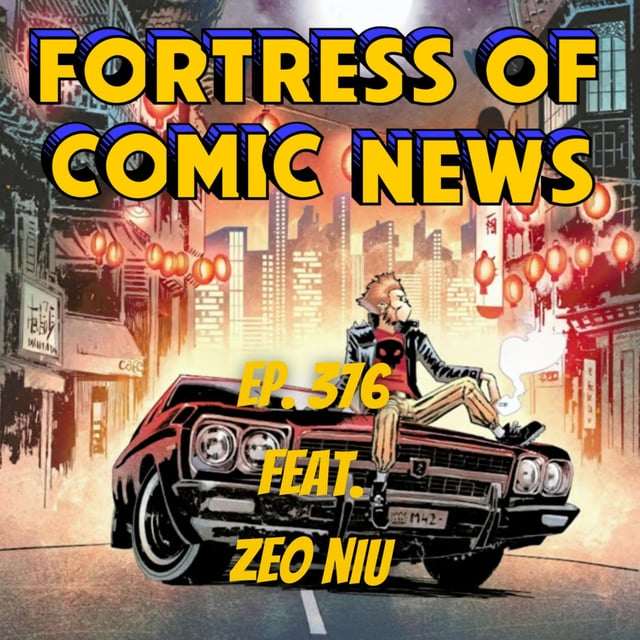 Fortress of Comic News Ep. 376 feat. Zeo Niu image