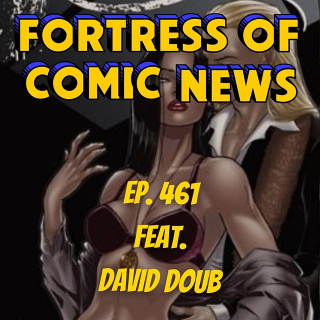 Fortress of Comic News Ep. 461 feat. David Doub image