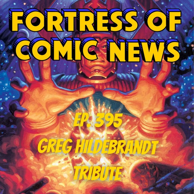 Fortress of Comic News Ep. 395: Greg Hildebrandt Tribute image