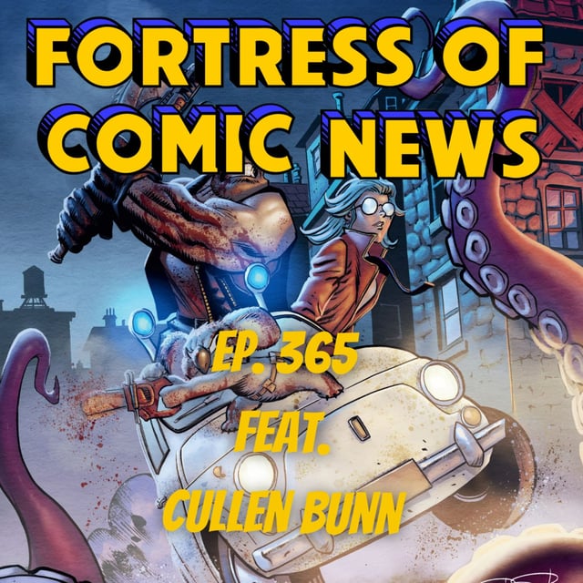 Fortress of Comic News Ep. 365 feat. Cullen Bunn image
