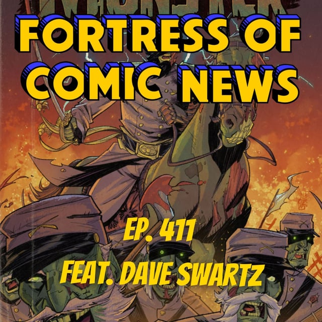 Fortress of Comic News Ep. 411 feat. Dave Swartz image