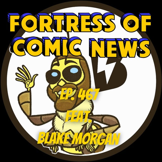 Fortress of Comic News Ep. 467 feat. Blake Morgan image