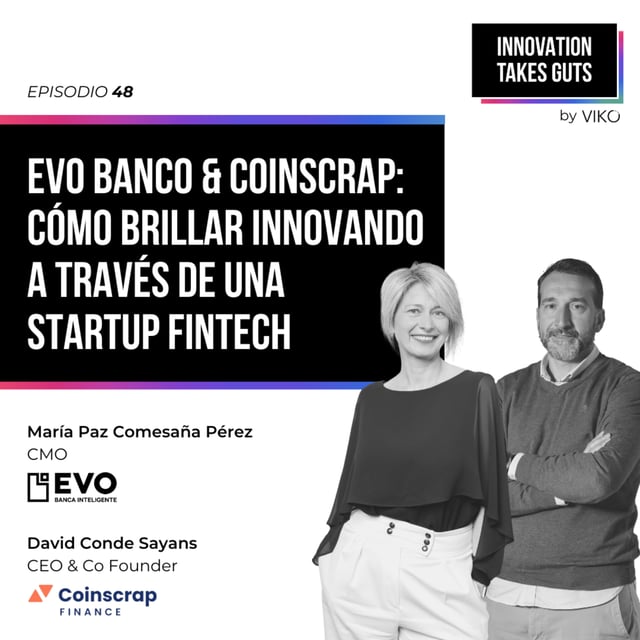 #48 EVO Banco & Coinscrap: cómo brillar innovando a través de una startup fintech | Paz Comesaña (EVO) y David Conde (Coinscrap Finance) image
