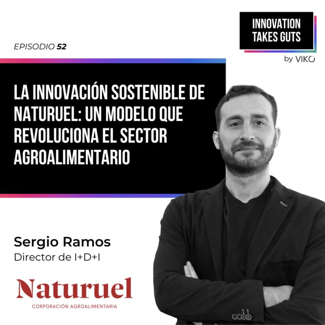 #52 La innovación sostenible de Naturuel: un modelo circular que revoluciona el sector agroalimentario - Sergio Ramos (Naturuel) image