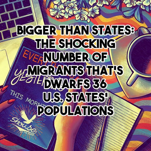 Bigger Than States: The Shocking Number of Migrants That's Dwarfs 36 U.S. States' Populations image