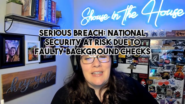 Serious Breach: National Security at Risk Due to Faulty Background Checks image