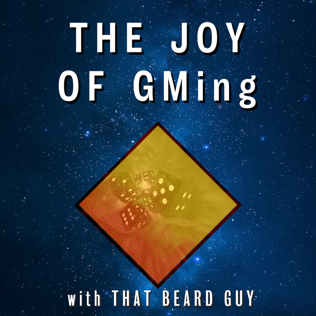 The Joy of GMing - with Special Guest That Beard Guy of the Medusa's Cascade! image