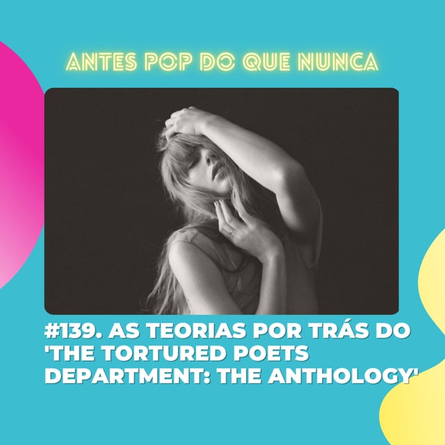 #139. As teorias e referências por trás do 'The Tortured Poets Department: The Anthology' image