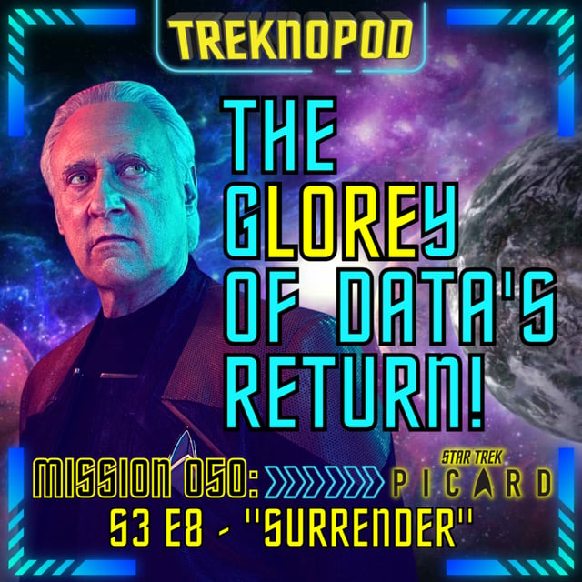 MISSION 050 - The G(LORE)y of Data's Return! (Star Trek: Picard S3 E8 "Surrender") image
