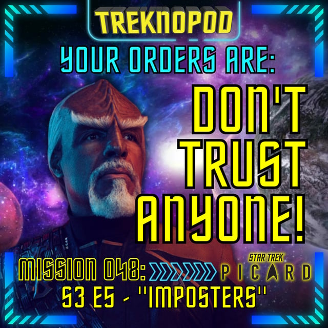MISSION 048 - Your Orders Are: Don't Trust ANYONE! (Star Trek: Picard S3 E5 "Imposters") image