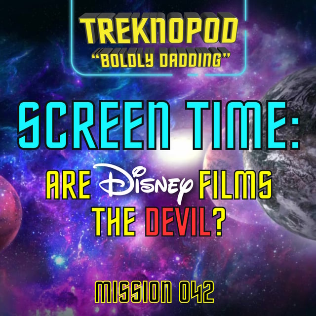 MISSION 042 - BOLDLY DADDING - Screen Time: Are Disney Films THE DEVIL? image