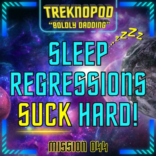 MISSION 044 - BOLDLY DADDING - Sleep Regressions Suck Hard! image