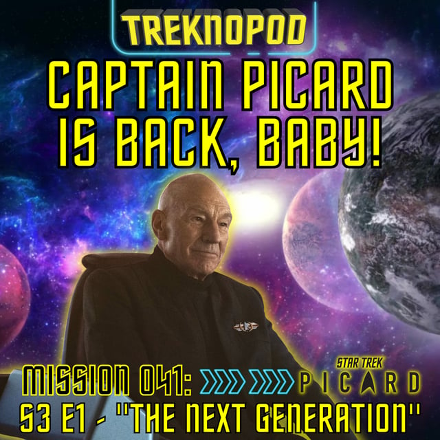 MISSION 041: Captain Picard Is Back, Baby! (Star Trek: Picard S3 E1 "The Next Generation" image