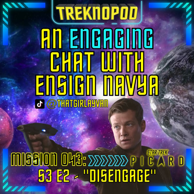 MISSION 043 - An Engaging Chat With Ensign Navya (Star Trek: Picard S3 E2 "Disengage") image