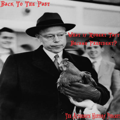 What if Robert Taft became President of the United States? image