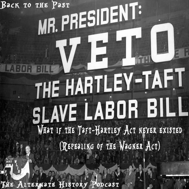 What if the Taft-Hartley Act never existed? image
