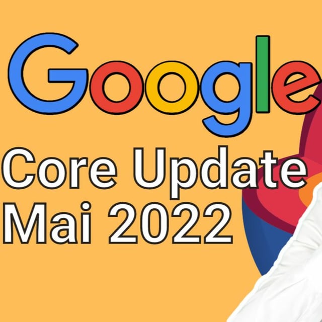Google Core Update Mai 2022: Wer ist betroffen? image