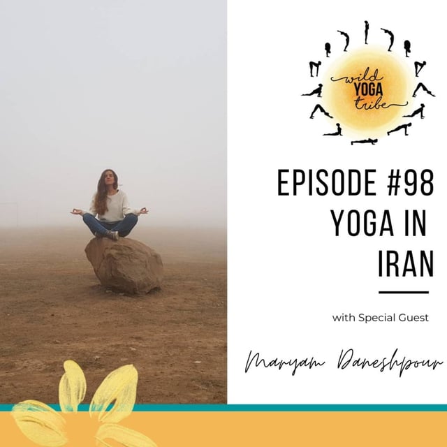 #98 - The Creativity in Yoga - Yoga in Iran with Maryam Daneshpour image