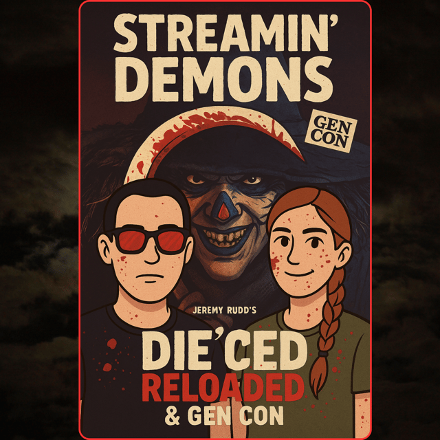 DIE’CED: Reloaded Review + Gen Con Mayhem | Streamin’ Demons image