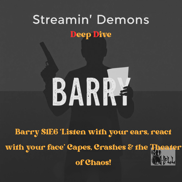 Barry S1E6 ‘Listen with your ears, react with your face’ Capes, Crashes & the Theater of Chaos! image