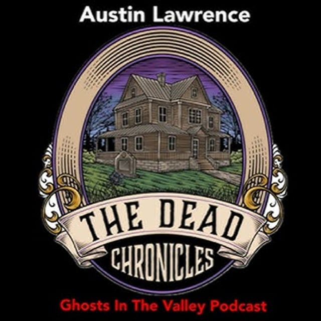S1 E23 - Austin Lawrence - Paranormal Investigator, Author, Film Maker and creator of the Dead Chronicles image