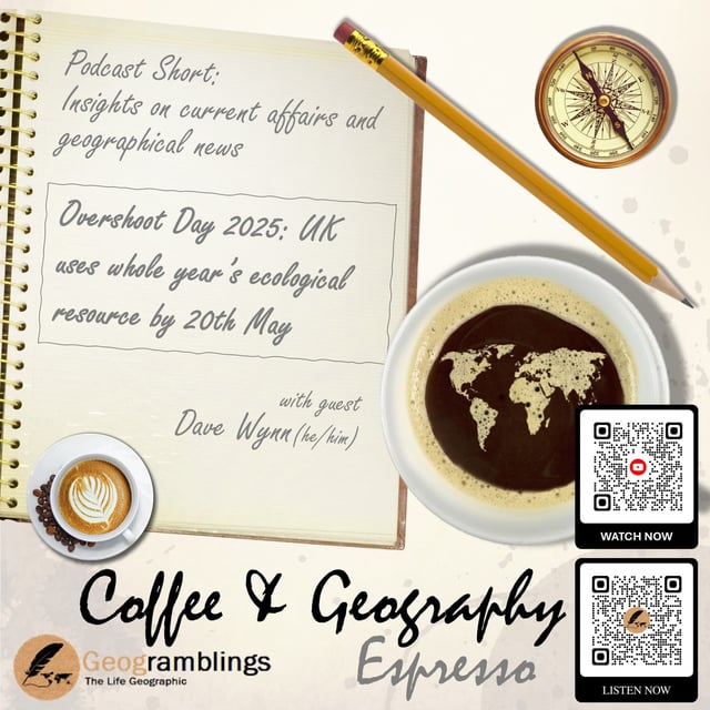 Coffee & Geography Espresso - 7 - UK Overshoot Day 2025 with Dave Wynn image