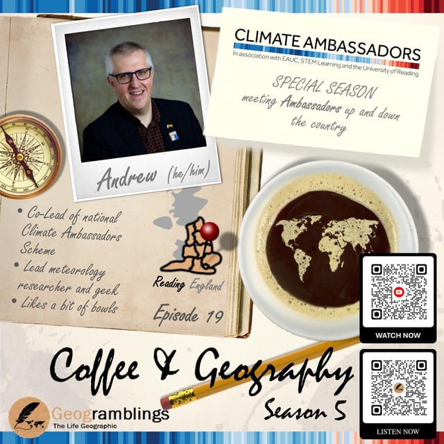 Coffee & Geography 5x19 Andrew Charlton-Perez (Climate Ambassadors National Co-Lead) image